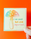 Small But Important Mushroom Sticker